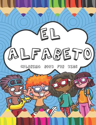 El Alfabeto Coloring Book For Kids: Fun Spanish Alphabet Coloring Book for Children and Toddlers - Visionary Outlook Notebooks