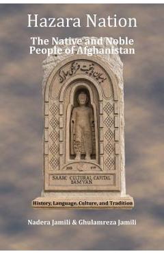 Poza produsului Hazara Nation: The Native and Noble People of Afghanistan - Ghulamreza Jamili