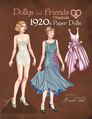 Dollys and Friends Originals 1920s Paper Dolls: Roaring Twenties Vintage Fashion Paper Doll Collection - Basak Tinli