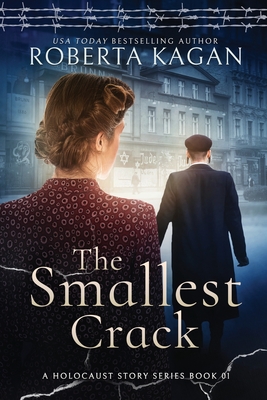 The Smallest Crack: Book One in A Holocaust Story Series - Roberta Kagan
