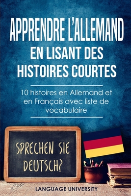 Apprendre l'allemand en lisant des histoires courtes: 10 histoires en Allemand et en Français avec liste de vocabulaire - Charles Mendel