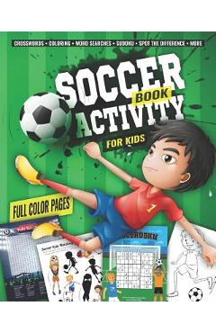 Poza produsului Soccer Activity Book for Kids: Fun Sports Activities - Coloring, Sudoku, Word Search, Secret Code Sudoku (Sudokode), Mazes, Crossword Puzzles, More - Kreative On The Brain