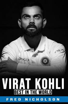 Virat Kohli - The Best in the World - Nicholson