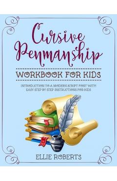 Coperta cărții 'Cursive Penmanship Workbook for Kids: Introduction to a Modern Script Font with Easy Step by Step Instructions for Kids'