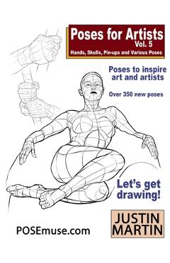 Coperta cărții 'Poses for Artists Volume 5 - Hands, Skulls, Pin-ups & Various Poses: An essential reference for figure drawing and the'