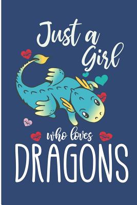 Just A Girl Who Loves Dragons: Cute Dragon College Ruled Line Notebook - Jen V. Pitman