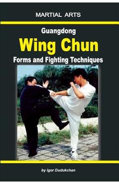 Coperta cărții 'Guangdong Wing Chun - Forms and Fighting Techniques - Oleg Pehovsky'