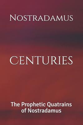 Centuries: The Prophetic Quatrains of Nostradamus - Dennis Logan