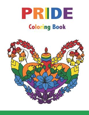 PRIDE Coloring Book: Motivational Sayings and Positive Affirmations for Love, Confidence and Acceptance, 40 Big Mandalas to Color for Relax - Sujatha Lalgudi