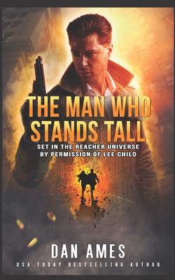 The Man Who Stands Tall: The Jack Reacher Cases - Dan Ames