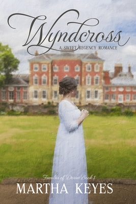 Wyndcross: A Regency Romance - Martha Keyes