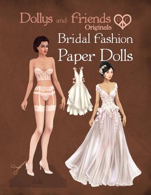 Dollys and Friends Originals Bridal Fashion Paper Dolls: Romantic Wedding Dresses Paper Doll Collection - Basak Tinli