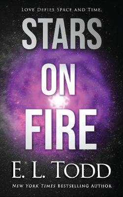 Stars On Fire - E. L. Todd