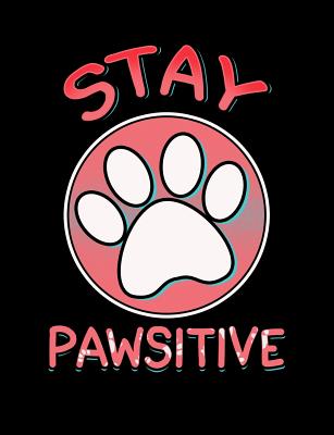 Stay Pawsitive: Funny Quotes and Pun Themed College Ruled Composition Notebook - Punny Notebooks