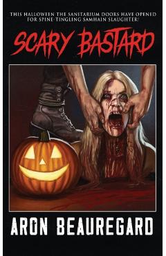 Scary Bastard - Aron Beauregard