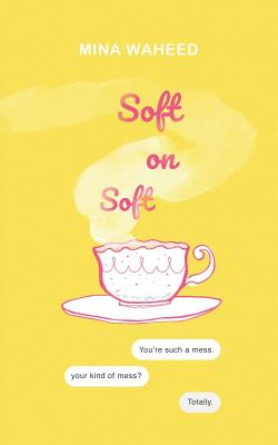 Soft on Soft - Mina Waheed