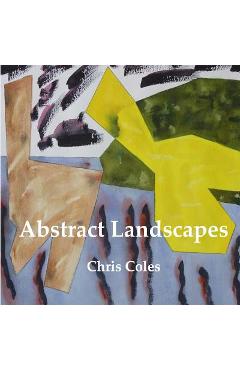 Coperta cărții 'Abstract Landscapes - Chris Coles'