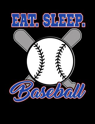 Eat Sleep Baseball: College Ruled Composition Notebook For Baseball Sports Fans - Baseball Notebooks