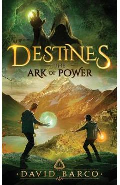 Coperta cărții 'Destines: The Ark of Power - David Barco'