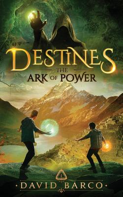 Destines: The Ark of Power - David Barco