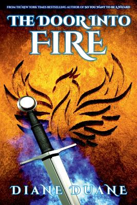 The Door Into Fire: The Tale of the Five, Volume One - Diane Duane