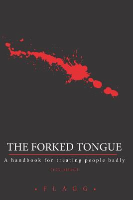 The Forked Tongue Revisited: A handbook for treating people badly - Soulhuntre