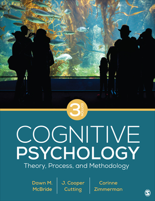 Cognitive Psychology: Theory, Process, and Methodology - Dawn M. Mcbride