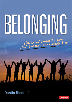 Belonging: How Social Connection Can Heal, Empower, and Educate Kids - Dustin Bindreiff