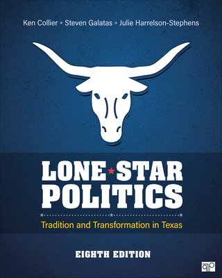 Lone Star Politics: Tradition and Transformation in Texas - Ken Collier