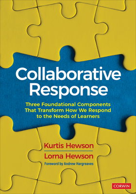 Collaborative Response: Three Foundational Components That Transform How We Respond to the Needs of Learners - Kurtis Hewson