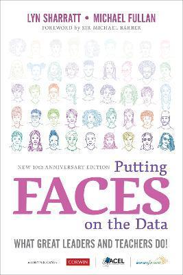 Putting Faces on the Data: What Great Leaders and Teachers Do! - Lyn D. Sharratt