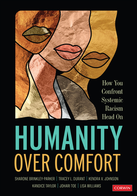 Humanity Over Comfort: How You Confront Systemic Racism Head on - Sharone Brinkley-parker