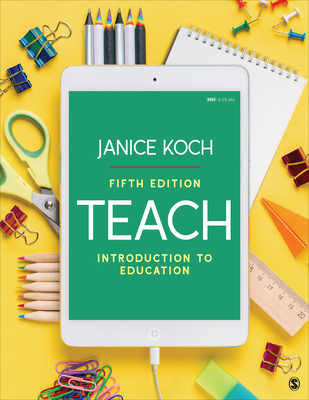 Teach: Introduction to Education - Janice Koch