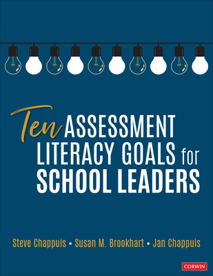Ten Assessment Literacy Goals for School Leaders - Stephen J. Chappuis