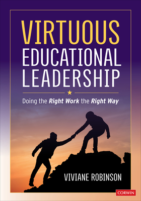 Virtuous Educational Leadership: Doing the Right Work the Right Way - Viviane M. J. Robinson
