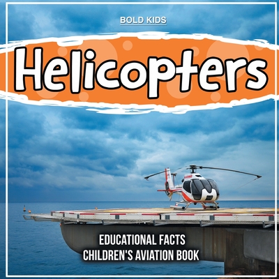 Helicopters Educational Facts Children's Aviation Book - Bold Kids