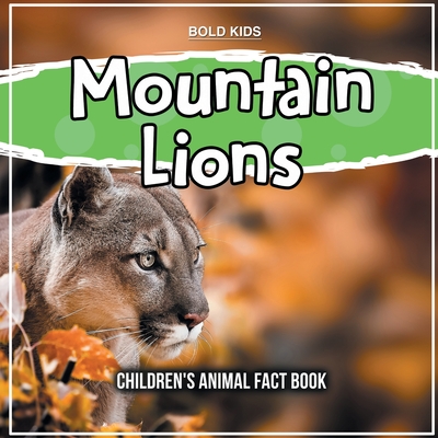 Mountain Lions: Children's Animal Fact Book - Bold Kids