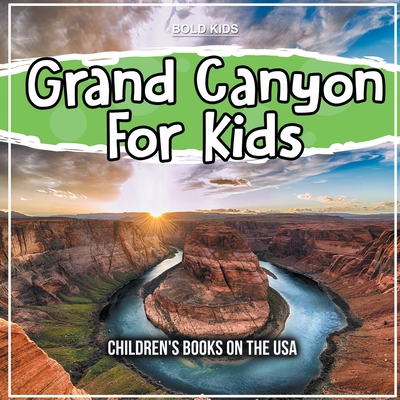 Grand Canyon For Kids: Children's Books on the USA - Bold Kids