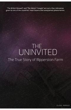 Coperta cărții 'The Uninvited: The True Story of Ripperston Farm - Clive Harold'