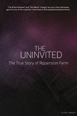 The Uninvited: The True Story of Ripperston Farm - Clive Harold