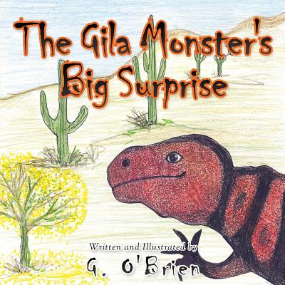 The Gila Monster's Big Surprise - G. O'brien