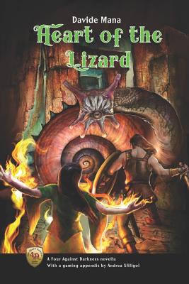 Heart of the Lizard: A Four Against Darkness Novella with a gaming appendix by Andrea Sfiligoi - Andrea Sfiligoi