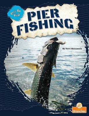 Pier Fishing - Kerri Mazzarella