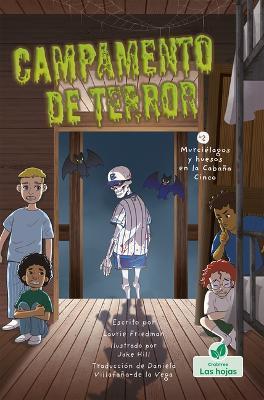 Coperta cărții 'Murciélagos Y Huesos En La Cabaña Cinco (Bones and Bats in Bunk Five) - Laurie Friedman'