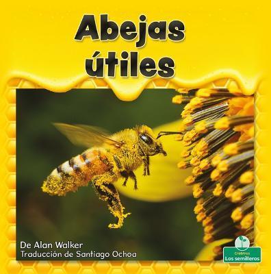 Coperta cărții 'Abejas Útiles (Helpful Honeybees) - Alan Walker'