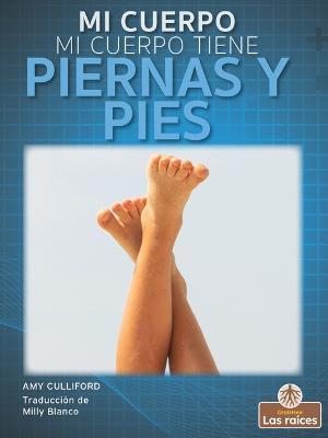 Coperta cărții 'Mi Cuerpo Tiene Piernas Y Pies (My Body Has Legs and Feet) - Amy Culliford'