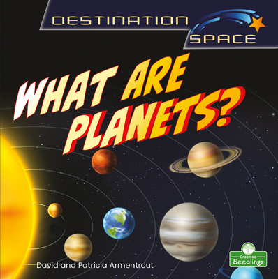 What Are Planets? - David Armentrout