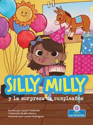 Coperta cărții 'Silly Milly Y La Sorpresa de Cumpleaños (Silly Milly and the Birthday Surprise) - Laurie Friedman'