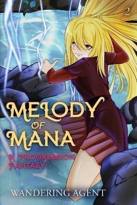 Coperta cărții 'Melody of Mana 2: A Progression Fantasy - Wandering Agent'