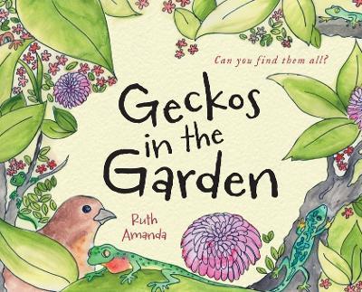 Geckos in the Garden - Ruth Amanda